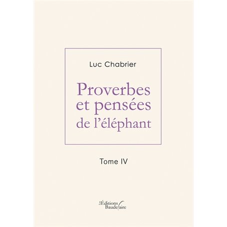 Proverbes et pensées de l'éléphant - Tome IV