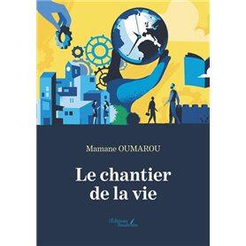 Le chantier de la vie