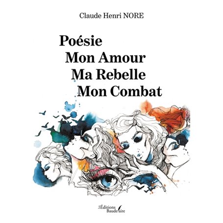 Poésie - Mon Amour - Ma Rebelle - Mon Combat