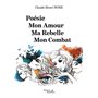 Poésie - Mon Amour - Ma Rebelle - Mon Combat