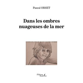 Dans les ombres nuageuses de la mer