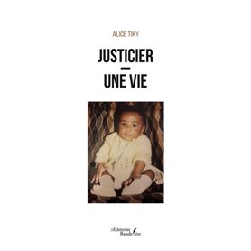 Justicier - Une vie