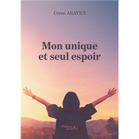 Mon unique et seul espoir