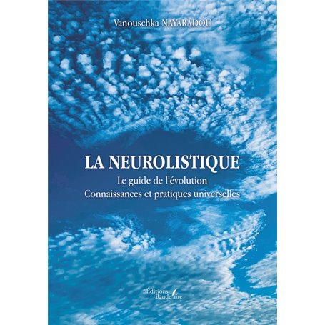 La neurolistique - Le guide de l'évolution - Connaissances et pratiques universelles