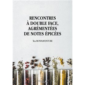 Rencontres à double face, agrémentées de notes épicées