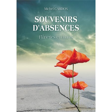 Souvenirs d'absences - Flâneries et chants