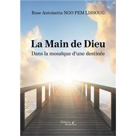 La Main de Dieu - Dans la mosaïque d'une destinée