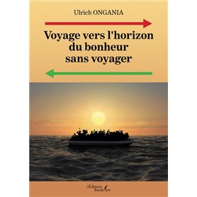 Voyage vers l'horizon du bonheur sans voyager