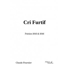 Cri Furtif - Poésies 2013 & 2016