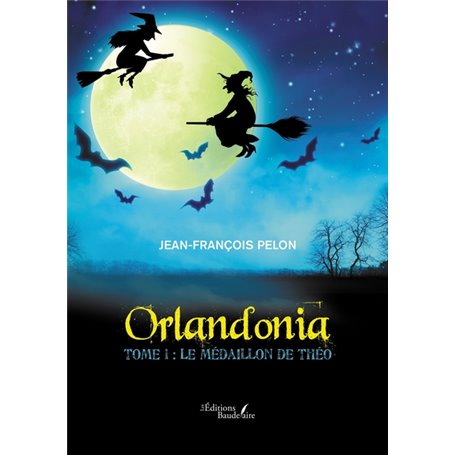 Orlandonia - Tome 1 : Le médaillon de Théo