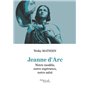 Jeanne d'Arc - Notre modèle, notre espérance, notre salut