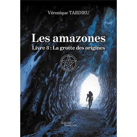 Les amazones - Livre 3 : La grotte des origines