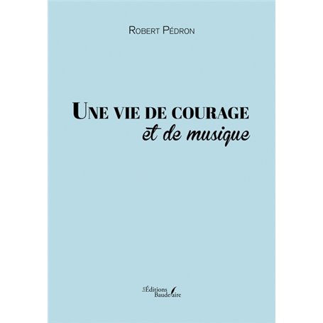 Une vie de courage et de musique