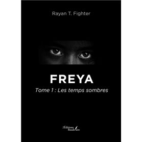 Freya - Tome 1 : Les temps sombres