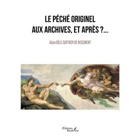 Le Péché Originel aux archives, et Après ?...