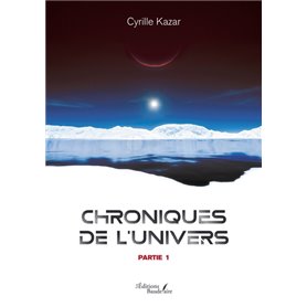 Chroniques de l'Univers - Partie 1