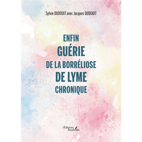 Enfin guérie de la borréliose de Lyme chronique