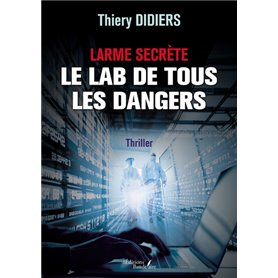 Larme secrète - Le lab de tous les dangers