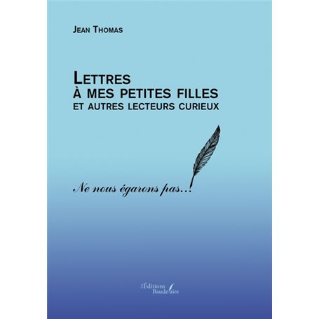 Lettres à mes petites filles et autres lecteurs curieux