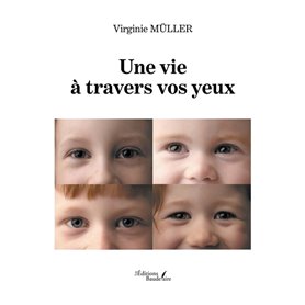 Une vie à travers vos yeux