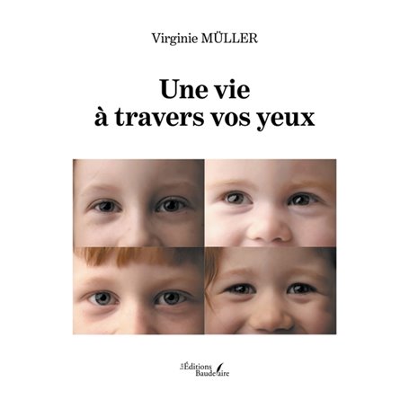 Une vie à travers vos yeux