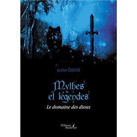 Mythes et légendes - Le domaine des dieux