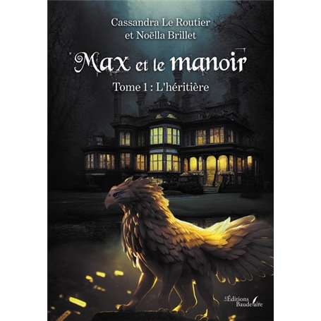 Max et le manoir - Tome 1 : L'héritière