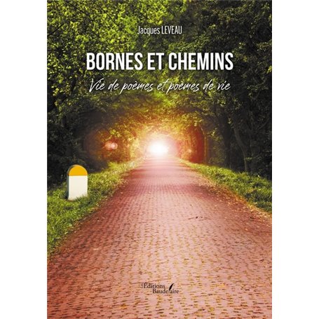 Bornes et chemins - Vie de poèmes et poèmes de vie