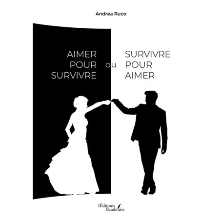 Aimer pour survivre ou survivre pour aimer