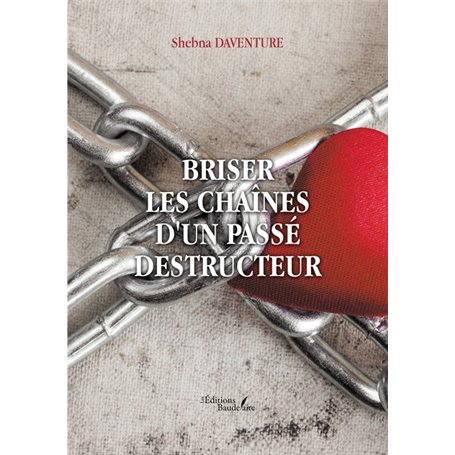 Briser les chaînes d'un passé destructeur