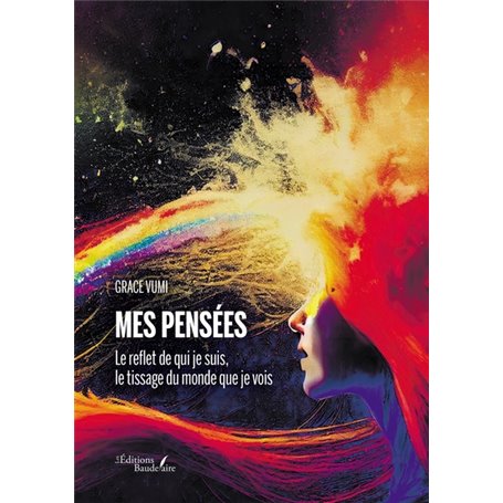 Mes pensées - Le reflet de qui je suis, le tissage du monde que je vois