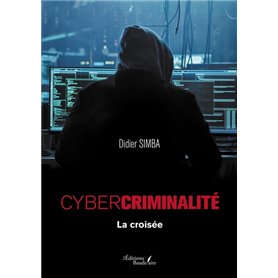 Cybercriminalité - La croisée