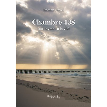 Chambre 438 (ou l'hymne à la vie)