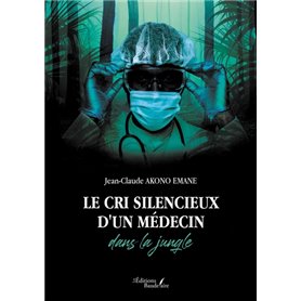 Le cri silencieux d'un médecin dans la jungle