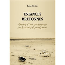 Enfances bretonnes - Mémoires d'une Guingampaise sur les chemins du paradis perdu