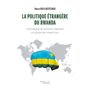 La politique étrangère du Rwanda - Une politique de puissance régionale en Afrique des Grands Lacs