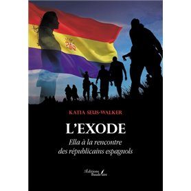 L'Exode - Ella à la rencontre des républicains espagnols