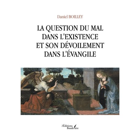 La question du mal dans l'existence et son dévoilement dans l'Évangile