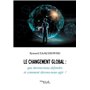 Le changement global : que devons-nous défendre et comment devons-nous agir  ?