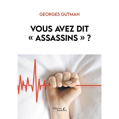 Vous avez dit « assassins » ?