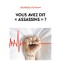 Vous avez dit « assassins » ?