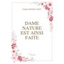 Dame nature est ainsi faite