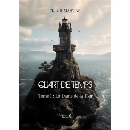 Quart de Temps - Tome 1 : La Dame de la Tour