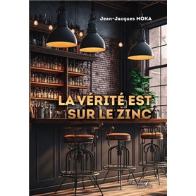 La vérité est sur le zinc