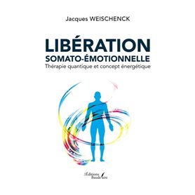Libération somato-émotionnelle - Thérapie quantique et concept énergétique