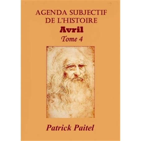 Agenda Subjectif de l'Histoire Tome 4 AVRIL