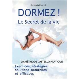  DORMEZ ! Le Secret de la vie