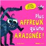 Plus affreux qu'une araignée !