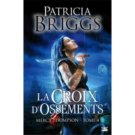 Mercy Thompson, T4 : La Croix d'ossements