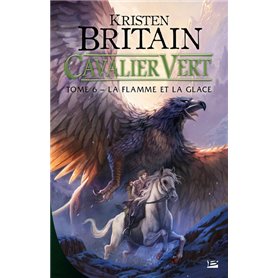 Cavalier Vert, T6 : La Flamme et la glace